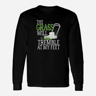 The Grass Will Tremble At My Feet Unisex Long Sleeve | Crazezy AU