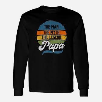 The Man The Myth The Legend Papa Fathers Day Gift Unisex Long Sleeve | Crazezy
