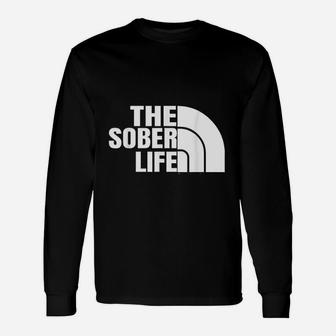 The Sober Life Sobriety Cool Unisex Long Sleeve | Crazezy DE