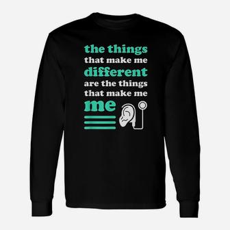 The Things That Make Me Different Are The Things That Make Me Unisex Long Sleeve | Crazezy AU