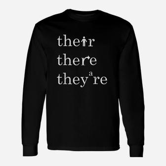 Their There And They Are English Teacher Correct Grammar Unisex Long Sleeve | Crazezy
