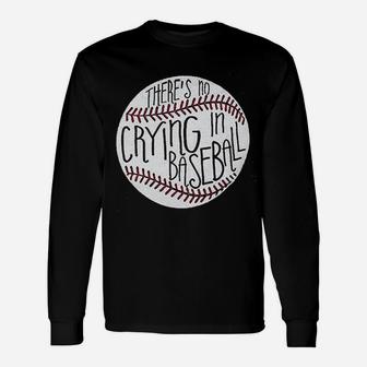 There Is No Crying In Baseball Unisex Long Sleeve | Crazezy