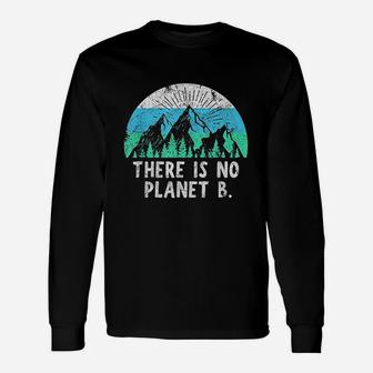 There Is No Planet B Unisex Long Sleeve | Crazezy CA
