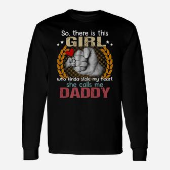 There Is This Girl Kinda Stole My Heart She Calls Me Daddy Unisex Long Sleeve | Crazezy AU