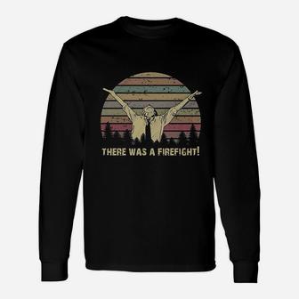 There Was A Firefight Vintage Unisex Long Sleeve | Crazezy AU