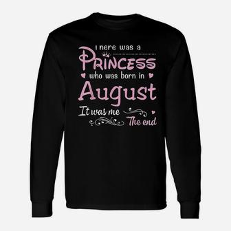 There Was A Princess Who Was Born In August Unisex Long Sleeve | Crazezy UK