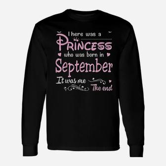 There Was A Princess Who Was Born In September Unisex Long Sleeve | Crazezy