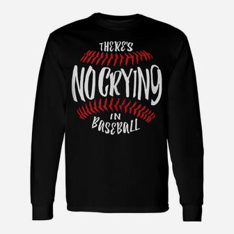 There's No Crying In Baseball Unisex Long Sleeve | Crazezy DE