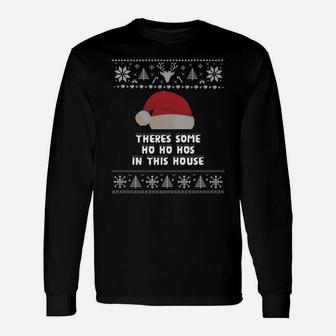 There's Some Hos In This House Funny Christmas Santa Claus Unisex Long Sleeve | Crazezy
