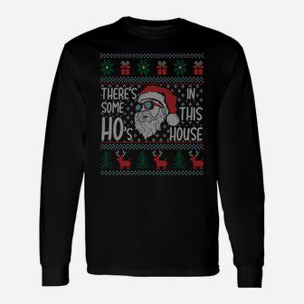 There's Some Hos In This House Funny Christmas Santa Gifts Sweatshirt Unisex Long Sleeve | Crazezy DE