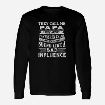 They Call Me Papa Because Partner In Crime Unisex Long Sleeve | Crazezy AU