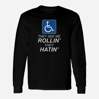 They See Me Rollin They Hatin Funny Wheelchair Graphic Unisex Long Sleeve | Crazezy DE