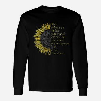 They Whispered To Her You Can Not With Stand The Storm Unisex Long Sleeve | Crazezy AU
