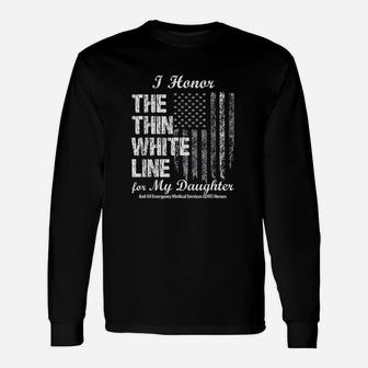 Thin White Line To Honor My Ems Hero Daughter Unisex Long Sleeve | Crazezy