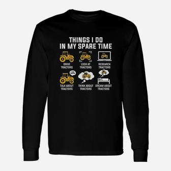 Things I Do In My Spare Time Drive Tractors Unisex Long Sleeve | Crazezy