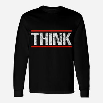 Think While It's Still Legal Unisex Long Sleeve | Crazezy