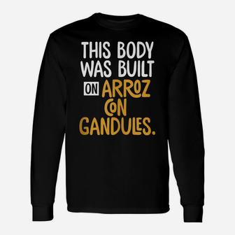 This Body Was Built On Arroz Con Gandules | Puerto Rico Gift Unisex Long Sleeve | Crazezy AU