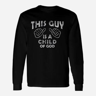 This Guy Is A Child Of God Unisex Long Sleeve | Crazezy DE