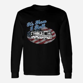 This Is How I Roll Rv Camping Camper Motorhome Flag Unisex Long Sleeve | Crazezy UK
