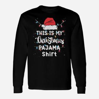 This Is My Christmas Pajama Shirt Funny Xmas Lights Holiday Unisex Long Sleeve | Crazezy
