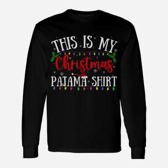 This Is My Christmas Pajama Shirt Xmas Lights Funny Holiday Unisex Long Sleeve | Crazezy DE