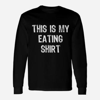 This Is My Eating Unisex Long Sleeve | Crazezy DE