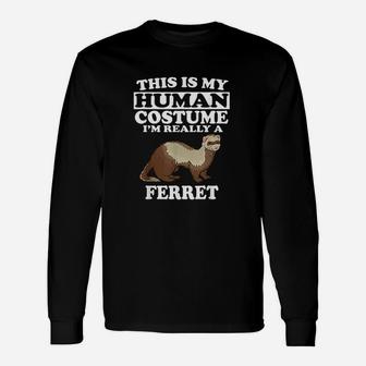 This Is My Human Costume I Am Really A Ferret Pets Unisex Long Sleeve | Crazezy CA