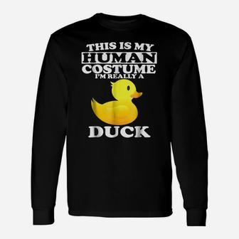 This Is My Human Costume I'm Really A Duck Unisex Long Sleeve | Crazezy DE