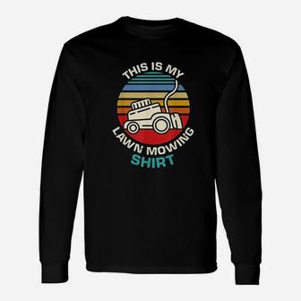 This Is My Lawn Mowing Unisex Long Sleeve | Crazezy UK