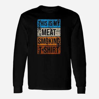 This Is My Meat Smoking Bbq Unisex Long Sleeve | Crazezy AU