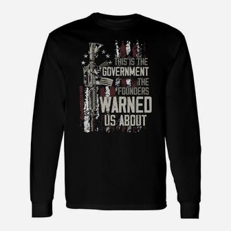 This Is The Government The Founders Warned Us About On Back Unisex Long Sleeve | Crazezy UK