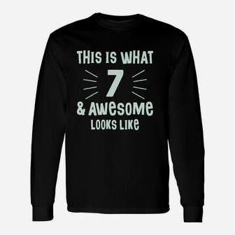 This Is What 7 And Awesome Looks Like 7 Year Old Birthday Unisex Long Sleeve | Crazezy