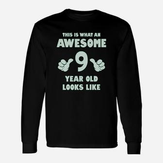 This Is What An Awesome 9 Year Old Looks Like Unisex Long Sleeve | Crazezy DE