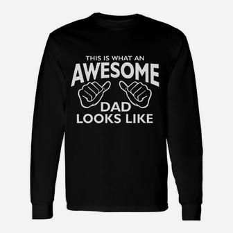 This Is What An Awesome Dad Looks Like Father Day Unisex Long Sleeve | Crazezy CA