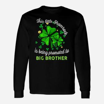 This Little Shamrock Is Being Promoted To Big Brother Lucky Unisex Long Sleeve | Crazezy