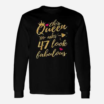 This Queen Makes 47 Look Fabulous 47Th Birthday Women Unisex Long Sleeve | Crazezy UK