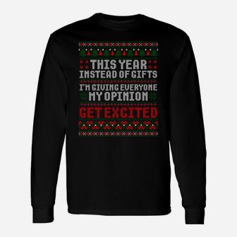 This Year Instead Of Gifts I'm Giving Everyone My Opinion Sweatshirt Unisex Long Sleeve | Crazezy AU