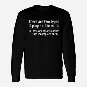Those Who Can Extrapolate From Incomplete Data Unisex Long Sleeve | Crazezy DE