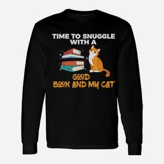 Time To Snuggle With A Good Book And My Cat Long Sleeve T-Shirt - Monsterry