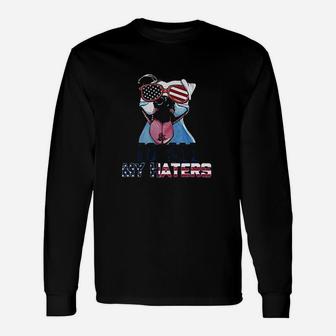 To All My Haters Pitbull American Flag Independence Day Unisex Long Sleeve | Crazezy CA