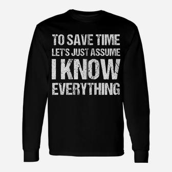 To Save Time Let's Just Assume I Know Everything Zip Hoodie Unisex Long Sleeve | Crazezy DE