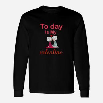 Today Is My Valentine Long Sleeve T-Shirt - Monsterry AU