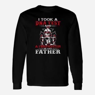 I Took A Dna Test And A Firefighter Is My Father Long Sleeve T-Shirt - Monsterry AU