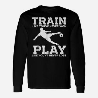 Train To Win Distressed Football Motivational Soccer Long Sleeve T-Shirt - Monsterry