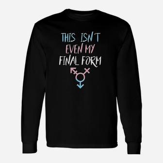 Trans Pride Final Form Saying Quote Lgbt Gift Idea Unisex Long Sleeve | Crazezy CA