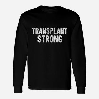 Transplant Strong Unisex Long Sleeve | Crazezy UK