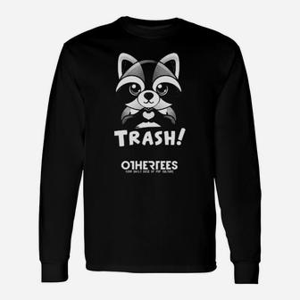 To Me You Are Trash Long Sleeve T-Shirt - Monsterry
