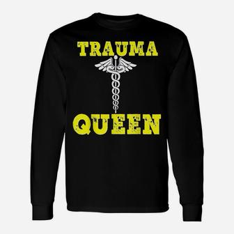 Trauma Queen Shirt Funny Nurse Doctor Medical Er Yellow Unisex Long Sleeve | Crazezy