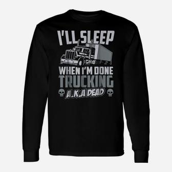 Truck Driver Truckers T Shirt Funny Gift Idea Men And Women Unisex Long Sleeve | Crazezy UK