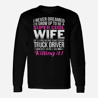 Truck Driver's Wife T Shirt Funny Gift For Wife Of Trucker Unisex Long Sleeve | Crazezy